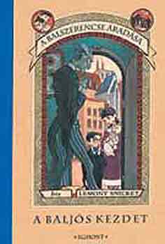 Lemony Snicket - A baljs kezdet - A balszerencse radsa I.