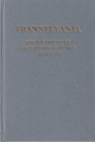 Louis L. Lte - Transylvania and the theory of daco-roman-rumanian continuity