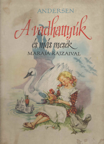 Hans Christian Andersen - A vadhatty�k (�s m�s mes�k)- Maraja rajzaival