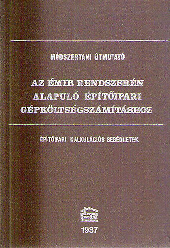 Mdszertani tmutat az MR rendszern alapul ptipari gpkltsgszmtshoz