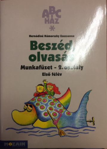 Hern�din� H�morszky Zsuzsanna - ABC h�z - Besz�d, olvas�s munkaf�zet 2. oszt�ly / I. f�l�v