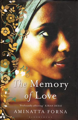 Aminatta Forna - The Memory of Love