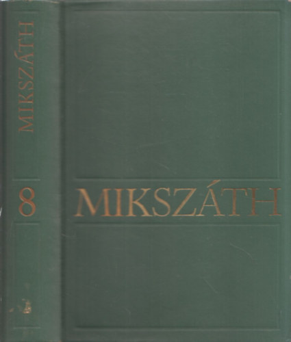 Mikszth Klmn - Mikszth Klmn Mvei 8.