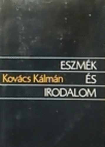Kov�cs K�lm�n - Eszm�k �s irodalom