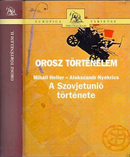 Mihail Heller; Alekszandr Nyekrics - Orosz t�rt�nelem II. - A Szovjetuni� t�rt�nete