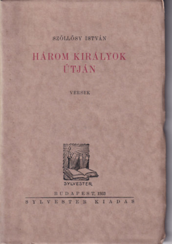 Szlssy Istvn - Hrom kirlyok tjn