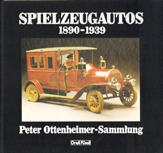 Peter Ottenheimer-Sammlung - Spielzeugautos 1890-1939