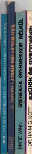 Felix Mattmller-Frick, Marie Winn, Haim Ginott dr., G. Donth Blanka Fredi Ehrat - 4 db pedaggia kny (egytt): 1. A tanr-dik kapcsolatrl, 2. A nehezen kezelhet gyermek, 3. Szlk s gyermekek, 4. Gyerekek gyermekkor nlkl