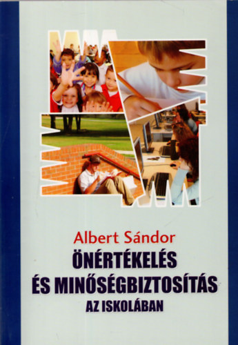 Albert Sándor - Önértékelés és minőségbiztosítás az iskolában