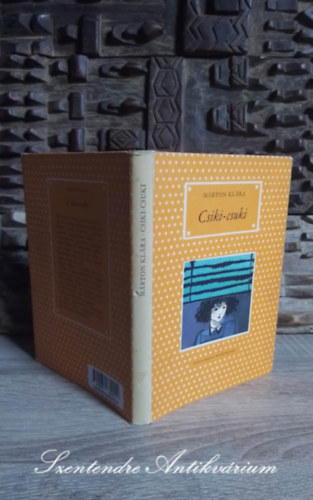Lengyel Bal�zs , Zsoldos Vera M�rton Kl�ra (szerk.) - Csiki-csuki (P�tty�s k�nyvek Zsoldos Vera rajzaival) Saj�t k�ppel!