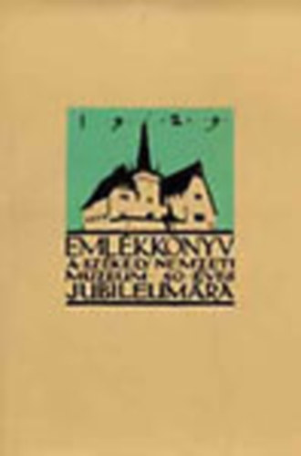 Csutak Vilmos - Eml�kk�nyv a Sz�kely Nemzeti M�zeum 50 �ves jubileum�ra I-II (reprint)