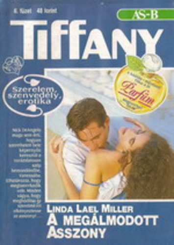 Linda Lael Miller - Tiffany 6. - A meglmodott asszony