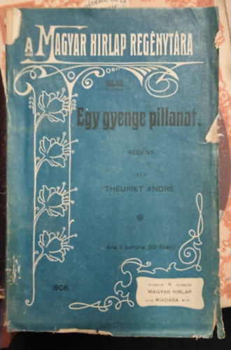 Theuriet Andr� - Egy gyenge pillanat