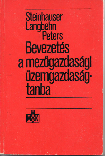 Steinhauser-Langbehn-Peters - Bevezets a mezgazdasgi zemgazdasgtanba (Rvidtett kiads)