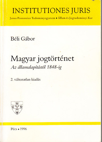 B�li G�bor - Magyar jogt�rt�net- Az �llamalap�t�st�l 1848-ig