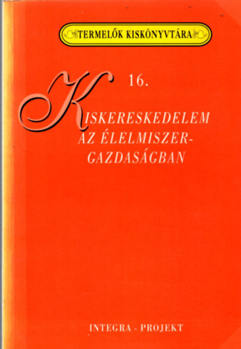 Dr. Szenes Endr�n� - Kiskereskedelem az �lelmiszergazdas�gban