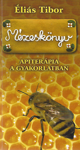 lis Tibor - Mzesknyv - Apiterpia a gyakorlatban