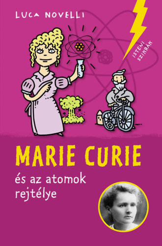 Luca Novelli - Marie Curie s az atomok rejtlye