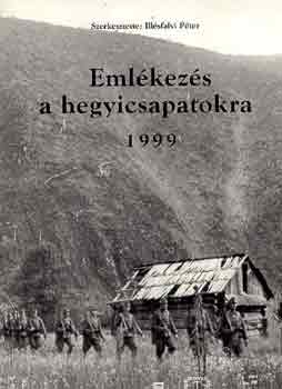 Ill�sfalvi P�ter  (szerk.) - Eml�kez�s a hegyicsapatokra 1999