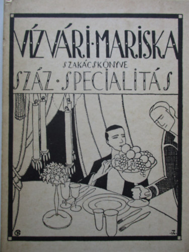 Vizvri Mariska - Vzvri Mariska szakcsknyve (Szz specialits)
