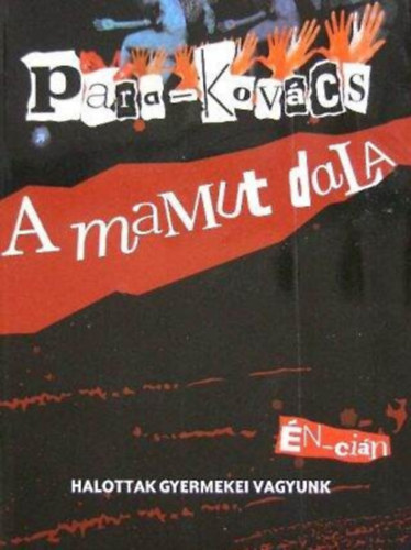 Para-Kovcs Imre - A mamut dala - (n-cin; halottak gyermekei vagyunk)