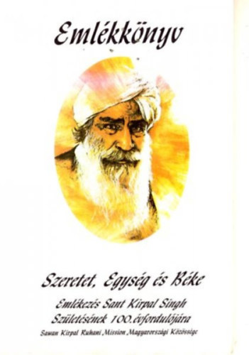 Sant Kirpal Singh - Emlkknyv,szeretet,egysg,bke
