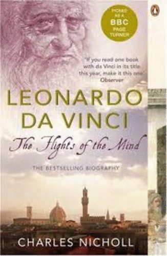 Charles Nicholl - Leonardo Da Vinci -The Hights of the Mind