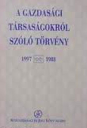 KJK-Kerszv - A gazdasgi trsasgokrl szl trvny 1997 - 1988