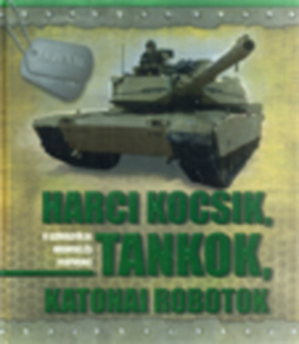 Kraft Pter - Harci kocsik, tankok, katonai robotok