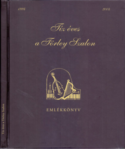 Ruszina Katalin  (szerk.) - Tz ves a Trley Szalon 1994-2004 - Emlkknyv