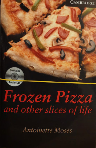 Antoinette Moses - Frozen Pizza and other slices of life
