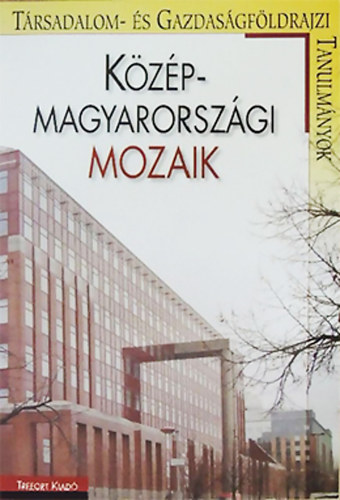 Szab Szabolcs  (szerk.) - Kzp-magyarorszgi mozaik