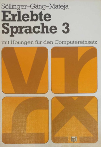 Sllinger-Gng-Mateja - Erlebte Sprache 3. - Mit bungen fr den Computereinsatz (Knyv + munkafzet, 7. osztlyosoknak)