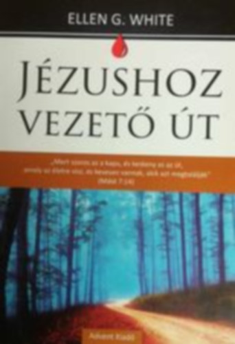 Ellen G. White - Jzushoz vezet t