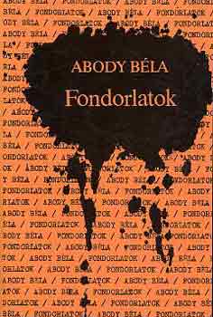 Abody B�la - Fondorlatok