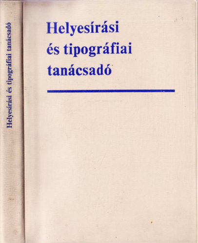 Timk Gyrgy  (szerk.) - Helyesrsi s tipogrfiai tancsad