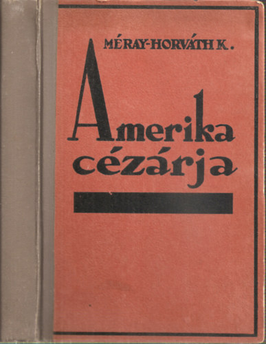 Mray-Horvth Kroly - Amerika czrja