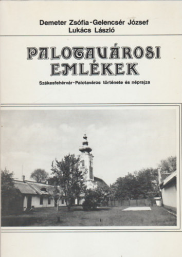 Demeter-Gelencsr-Lukcs - Palotavrosi emlkek