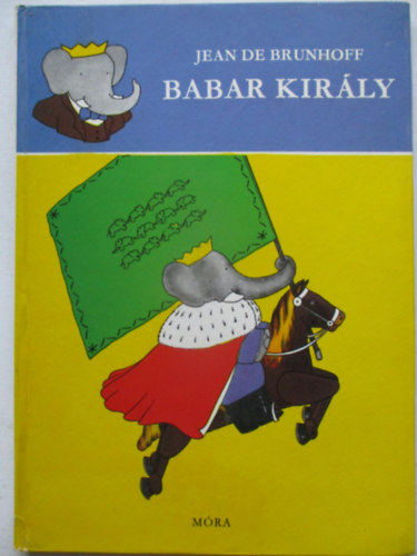 Jean de Brunhoff - Babar kirly