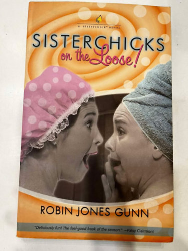 Robin Jones Gunn - Sisterchicks on the Loose!