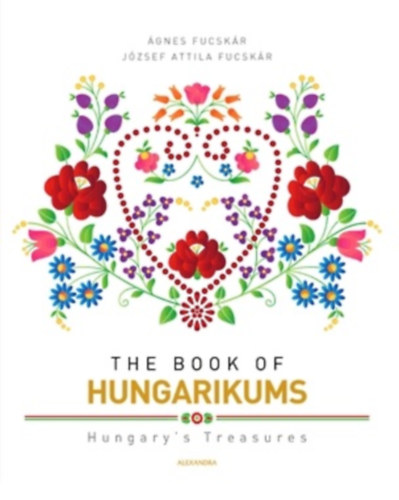 Fucskár József Attila Fucskár Ágnes - The Book of Hungarikums