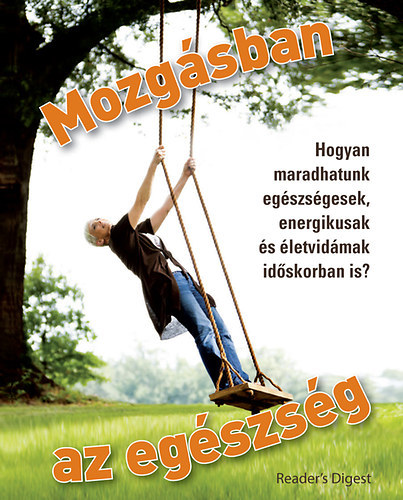 Simone Harland; Christiane Schwager - Mozgsban az egszsg (Reader's Digest)