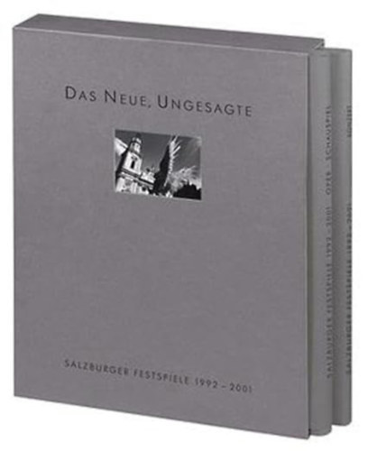 Gerard Mortier  (Editor) Hans Landesmann (Editor) Karin Kathrein (Editor) Gerhard Rohde (Editor) - Salzburger Festspiele 1992 bis 2001: Das Neue, Ungesagte