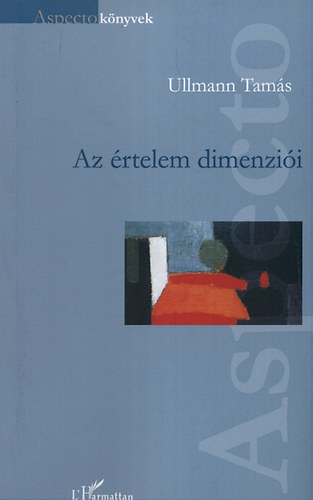 Ullmann Tams - Az rtelem dimenzii
