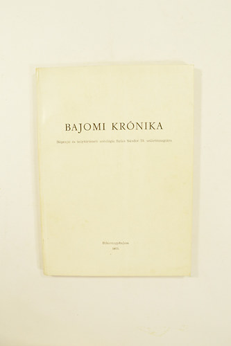 Dank Imre  (szerk.) - Bajomi Krnika. Nprajzi s helytrtneti antolgia Szcs Sndor 70.szletsnapjra.