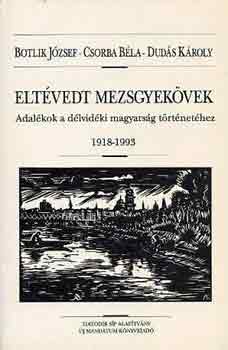 Botlik-Csorba-Dud�s - Elt�vedt mezsgyek�vek (adal�kok a d�lvid�ki magars�g t�rt�net�hez)
