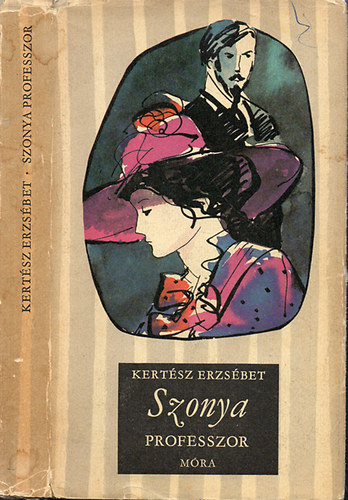 Szerk.: Lengyel Bal�zs, Graf.: Zsoldos Vera Kert�sz Erzs�bet - Szonya professzor (Zsoldos Vera rajzaival) --- Cs�kos k�nyvek