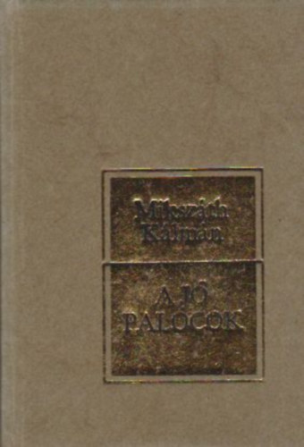 Miksz�th  K�lm�n - A j� pal�cok (minik�nyv)