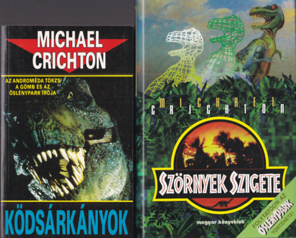 Michael Crichton - 2 db. Michael Crichton m�: Sz�rnyek szigete + K�ds�rk�nyok
