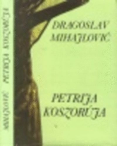 Dragoslav Mihajlovic - Petrija koszor�ja